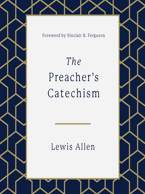 Title details for The Preacher's Catechism by Lewis Allen - Wait list